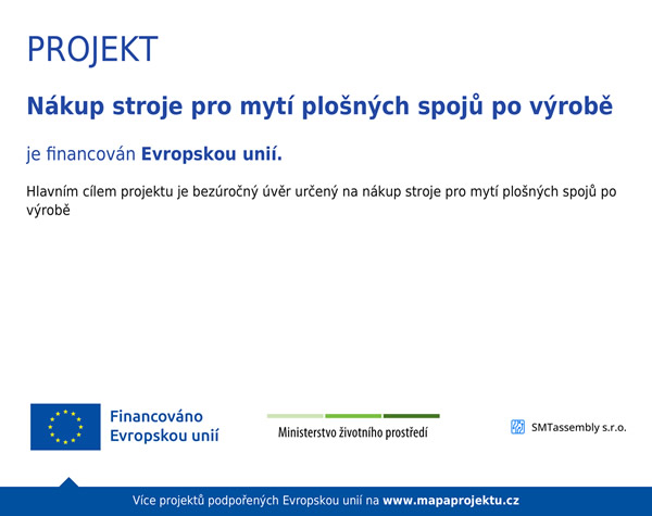 Projekt Nákup stroje pro mytí plošných spojů po výrobě je spolufinancován Evropskou unií.